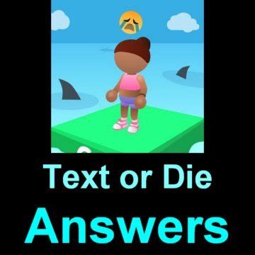 text or die answers|Text or Die [Answers and Cheats].